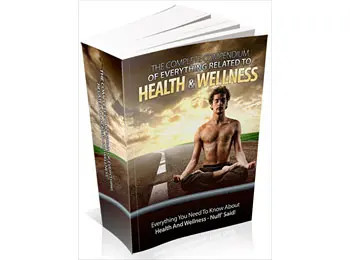 The Complete Compendium Of Everything Related To Health And Wellness
