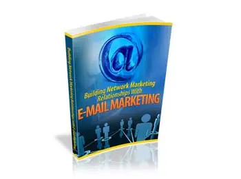 Building Network Marketing Relationships With Email Marketing!