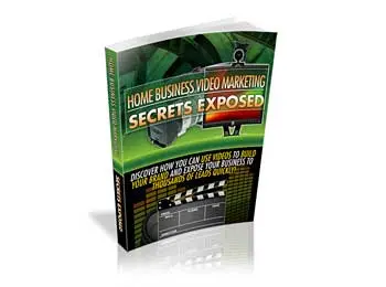 Home Business Video Marketing Secrets Exposed