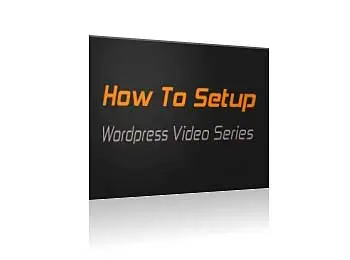 How To Setup WordPress Video Series