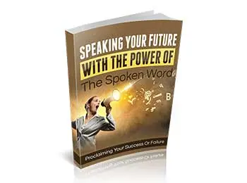Speaking Your Future With The Power Of The Spoken Word
