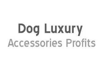 Dog Luxury Accessories Profits