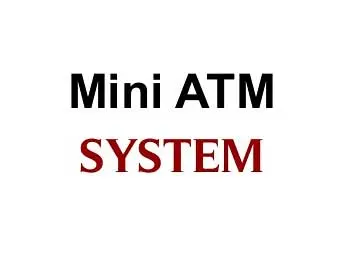 Mini ATM System