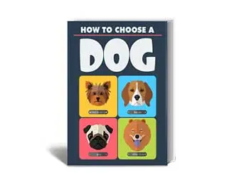How to Choose A Dog