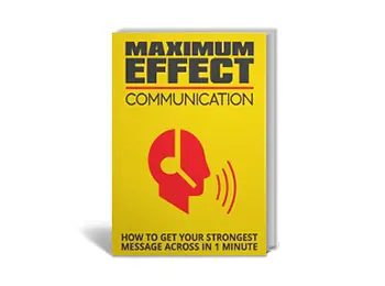 Maximum Effect Communication