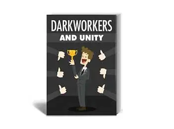 Darkworkers and Unity