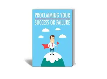 Proclaiming Your Success Or Failure