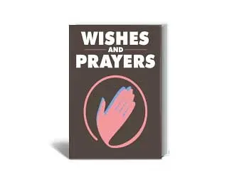 Wishes and Prayers