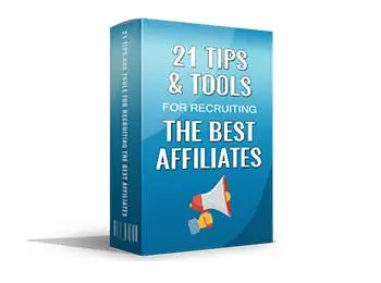 21 Tips and Tools For Recruiting The Best Affiliates