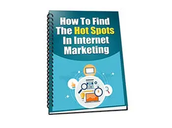 How To Find The Hot Spots In Internet Marketing