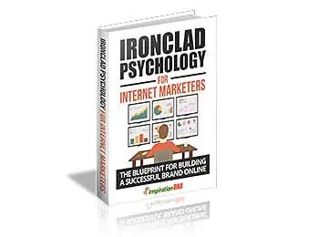 Ironclad Psychology For Internet Marketers