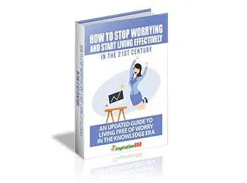 How To Stop Worrying And Start Living Effectively