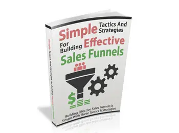 Simple Tactics For Building Effective Sales Funnels