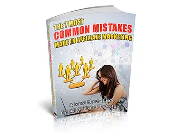 7 Most Common Mistakes Made In Affiliate Marketing