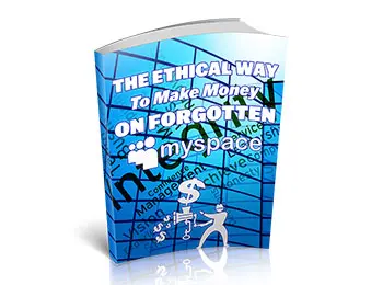 The Ethical Way To Make Money On Forgotten MySpace