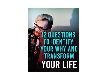 12 Questions To Identify Your Why And Transform Your Life