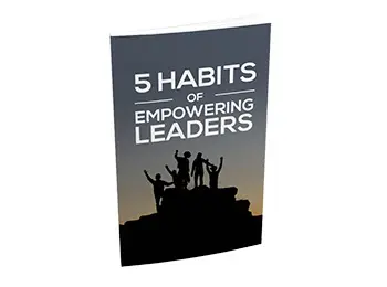 5 Habits Empower Leaders
