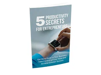 5 Productivity Secrets For Entrepreneurs
