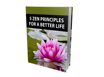 5 Zen Principles For a Better Life