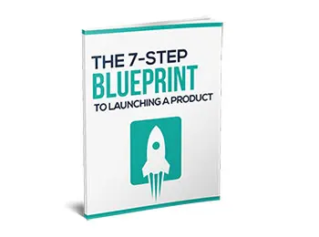 The 7 Step Blueprint To Launching a Product