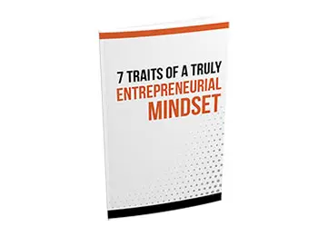 7 Traits Of A Truly Entrepreneurial Mindset