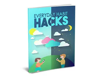 Everyday Habit Hacks