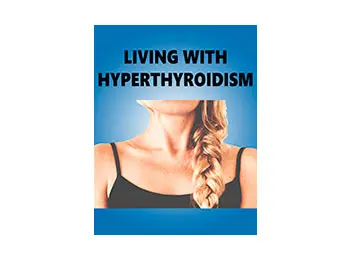 Living with Hyperthyroidism